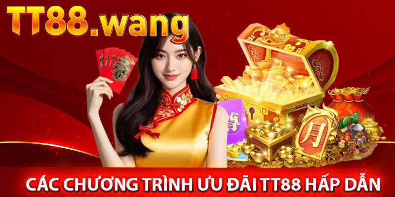 Ưu Đãi TT88 – Cơ Hội Nhận Quà Hấp Dẫn 1 Các Chương Trình Ưu Đãi TT88 Hấp Dẫn